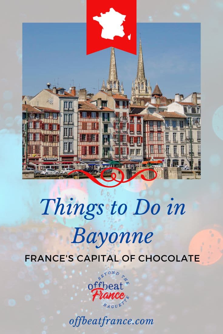 Issues to Do in Bayonne: Tradition, Cloisters, and Chocolate Issues to Do in Bayonne: Tradition, Cloisters, and Chocolate