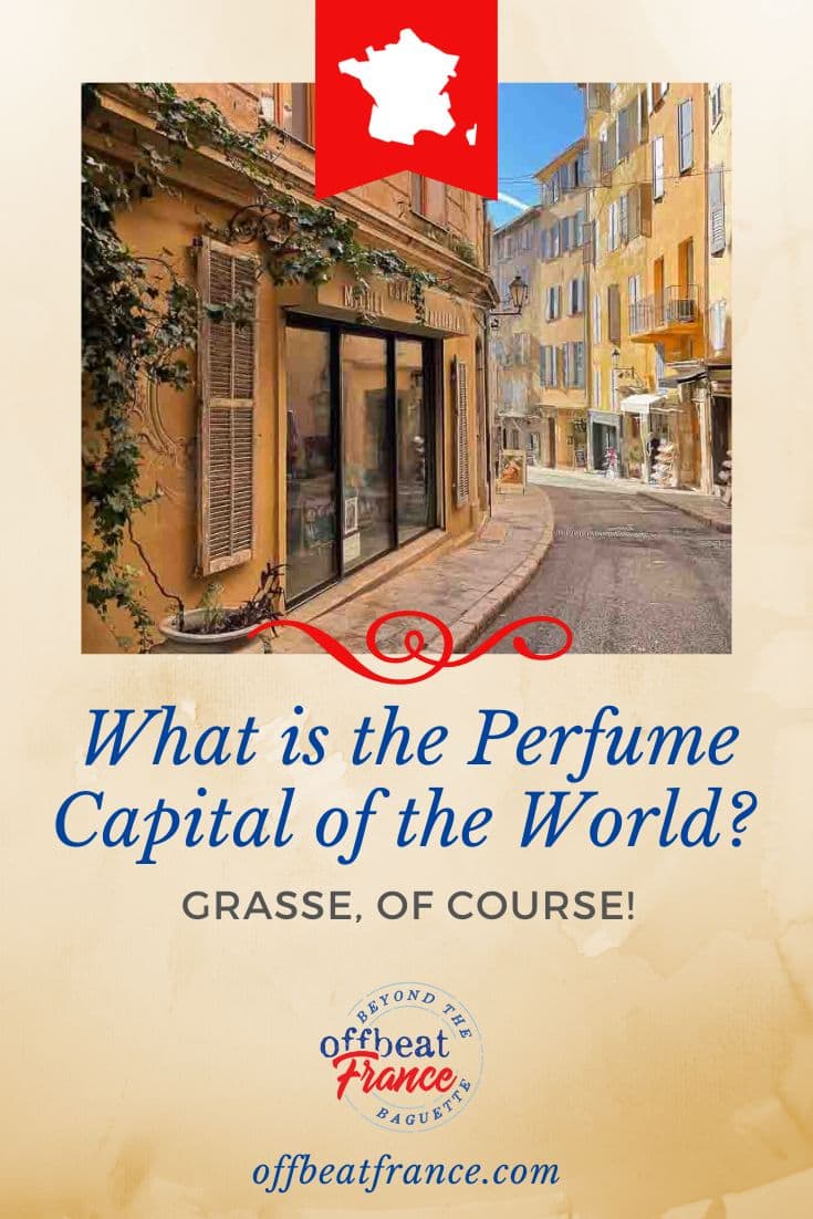Grasse, France, Perfume: A Comprehensive Guide to the City of Scents